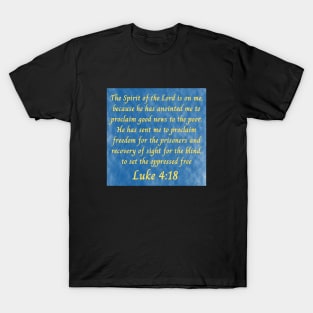 Bible Verse Luke 4:18 T-Shirt